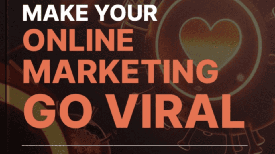 Make Your Online Marketing Go Viral