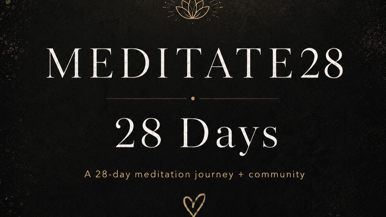Meditate28 Next Journey Begins Oct. 22nd