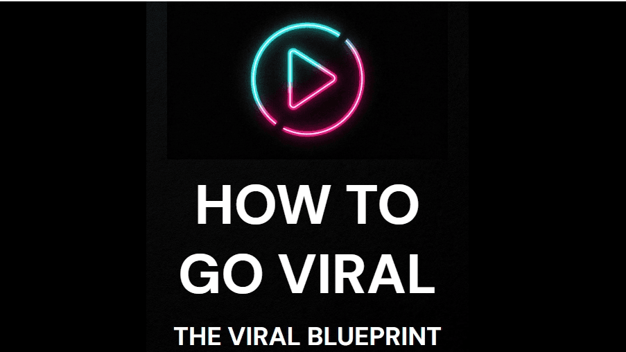 How to Go Viral - The Viral Blueprint (Bundle)