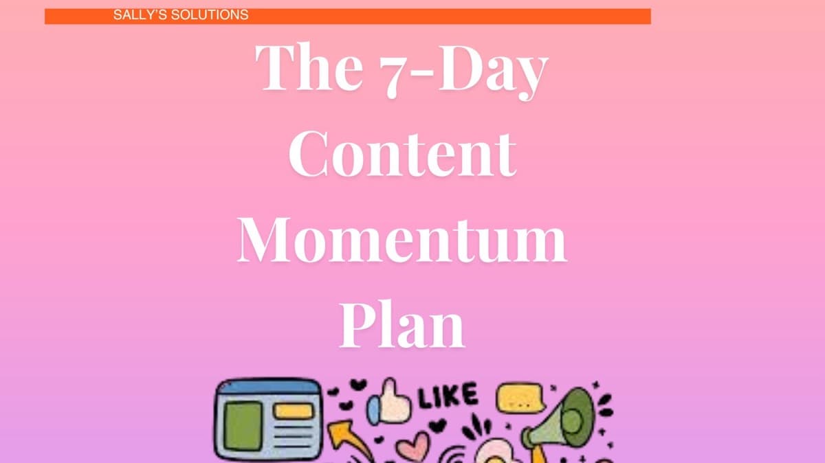 The 7-Day Content Momentum Plan