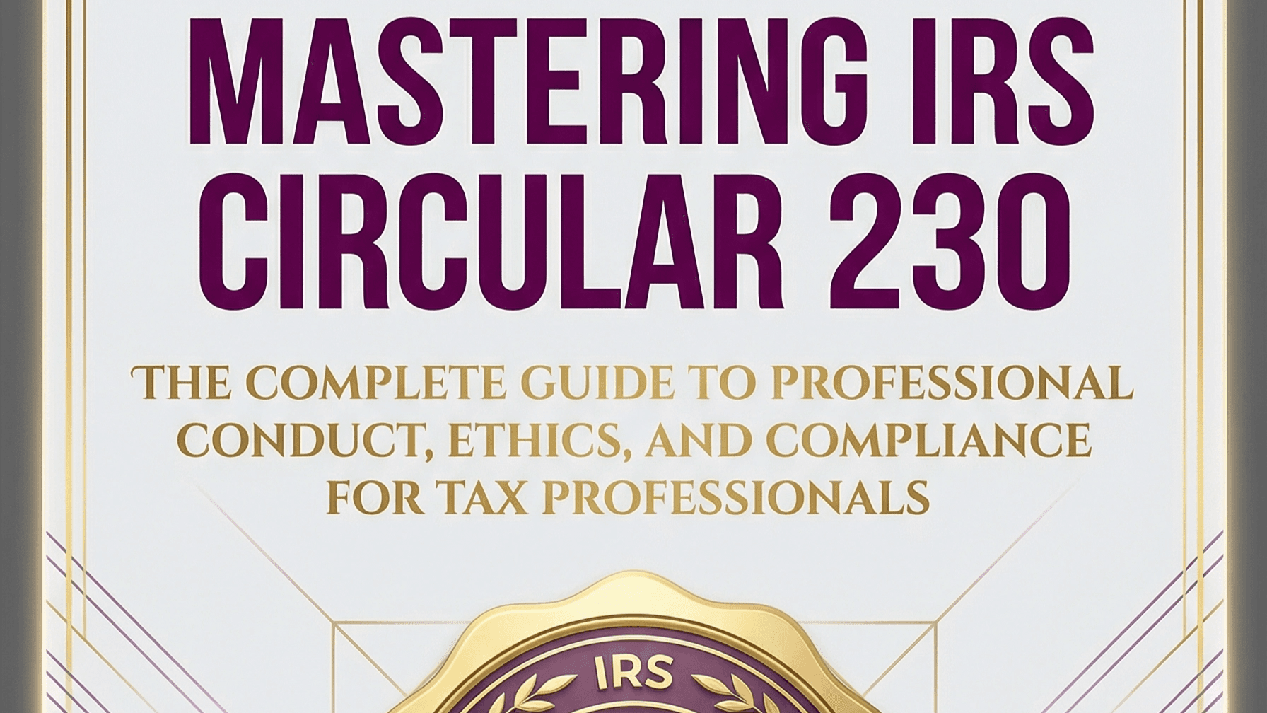 MASTERING IRS CIRCULAR 230