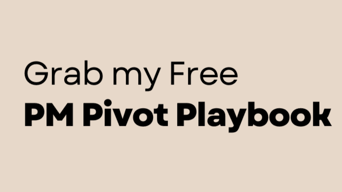 Get My Free PM Pivot Playbook Now!