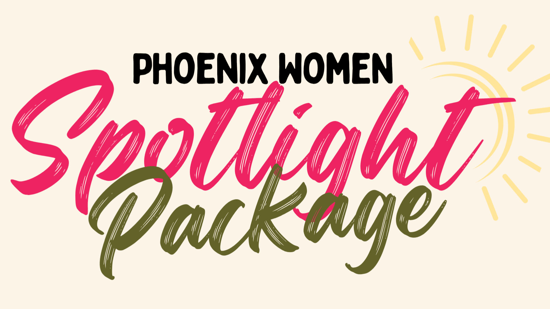Phoenix Women Spotlight Package ✨
