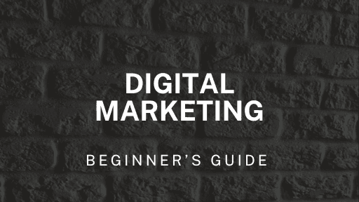 Digital Marketing Beginners Guide