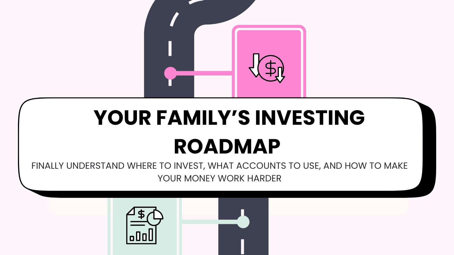 The Family Investing Roadmap