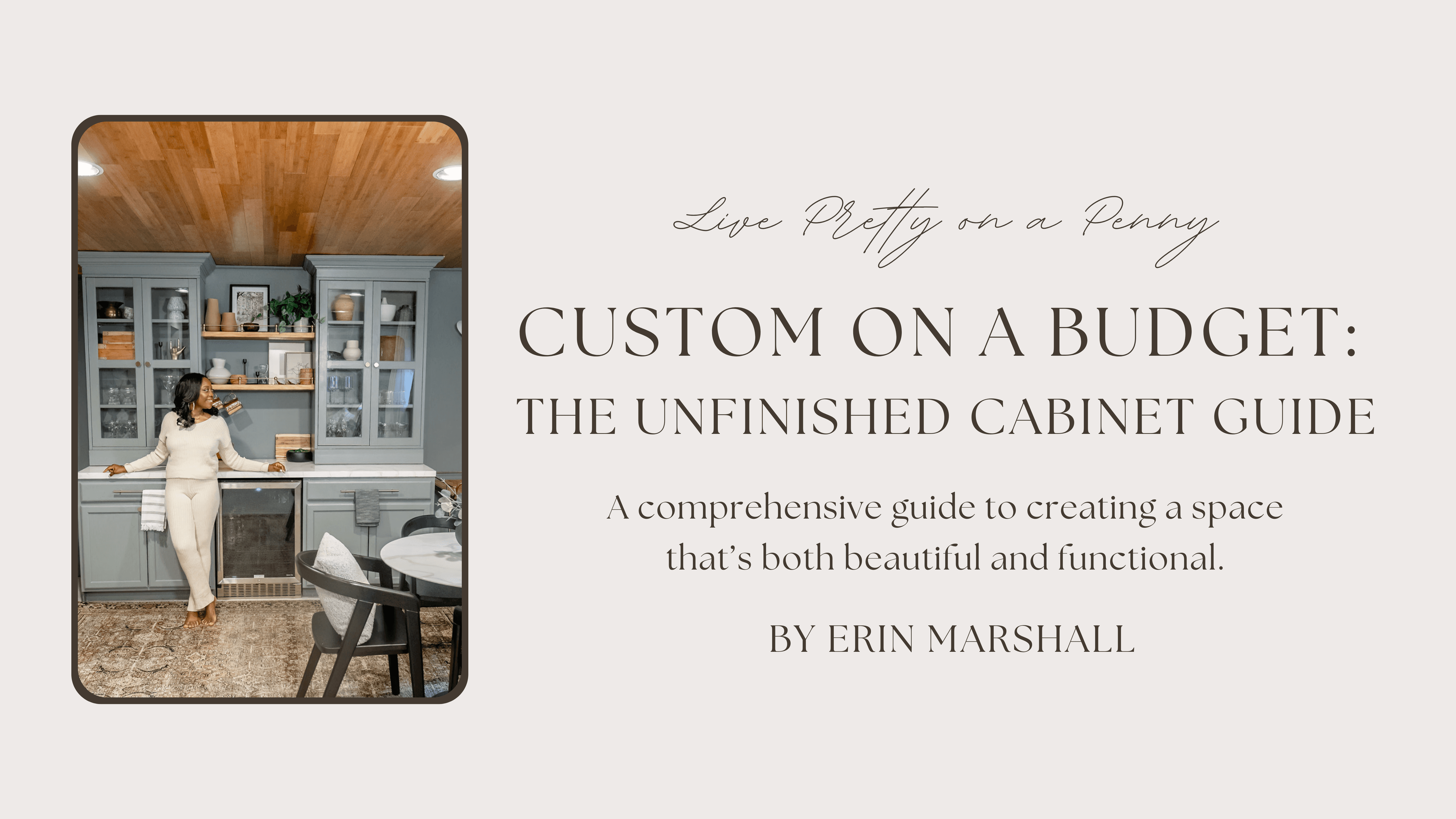 Custom On A Budget: The Unfinished Cabinet Guide