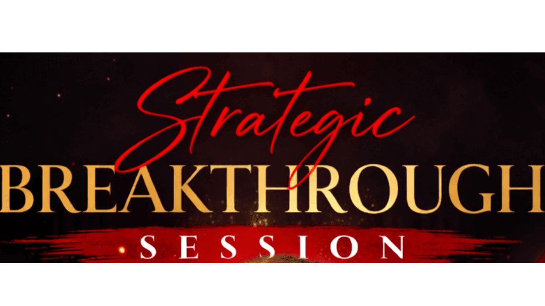 Book a 1:1 Strategic Breakthrough Session - 30 Min