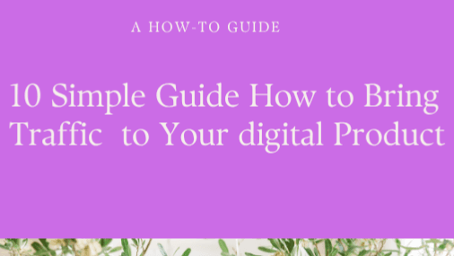 10 Simple Guide to Bring Traffic to Your Product.