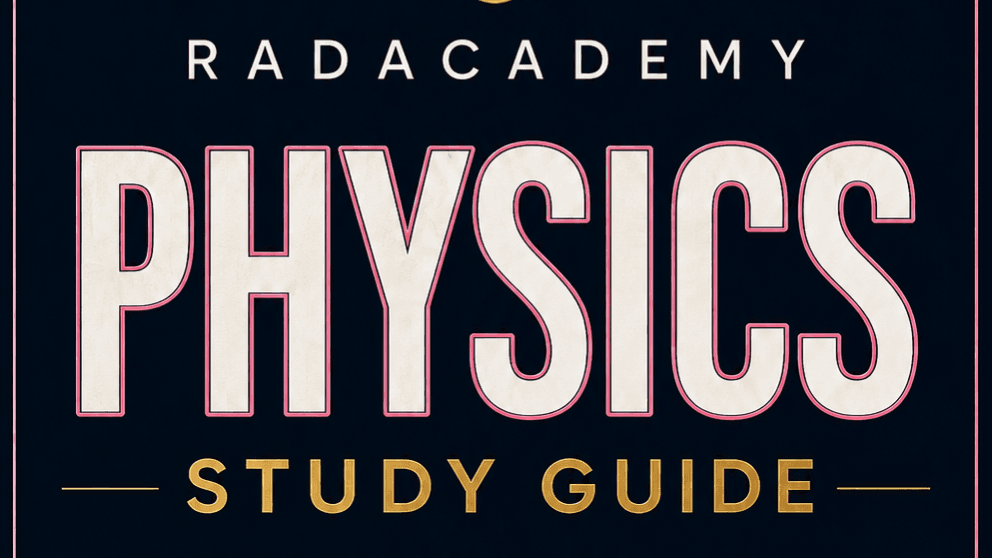 Rad Academy Physics Study Guide