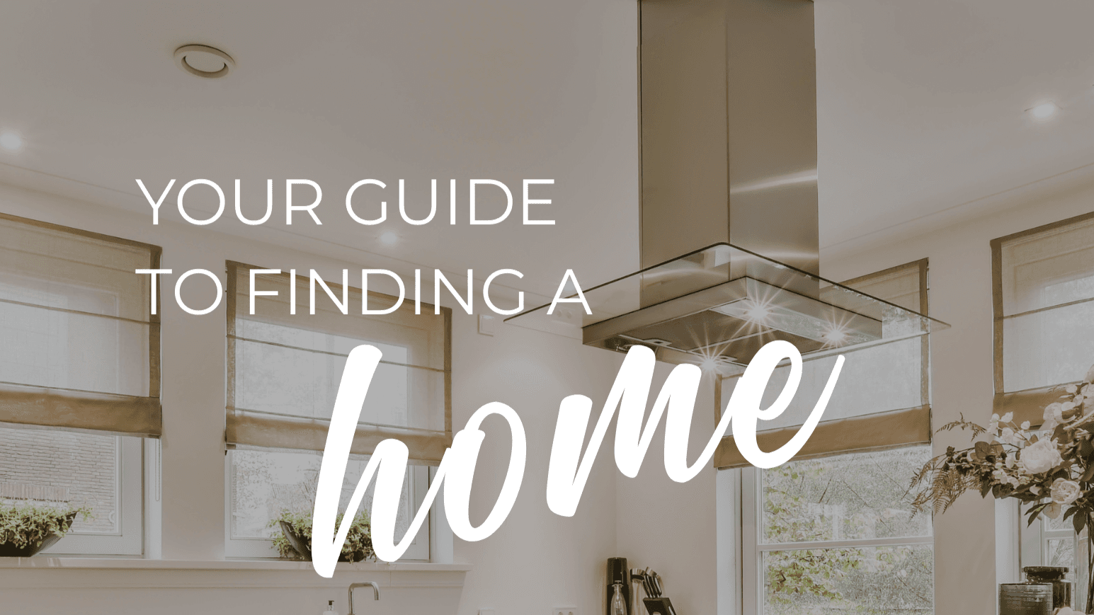 Your Guide To Finding A Home
