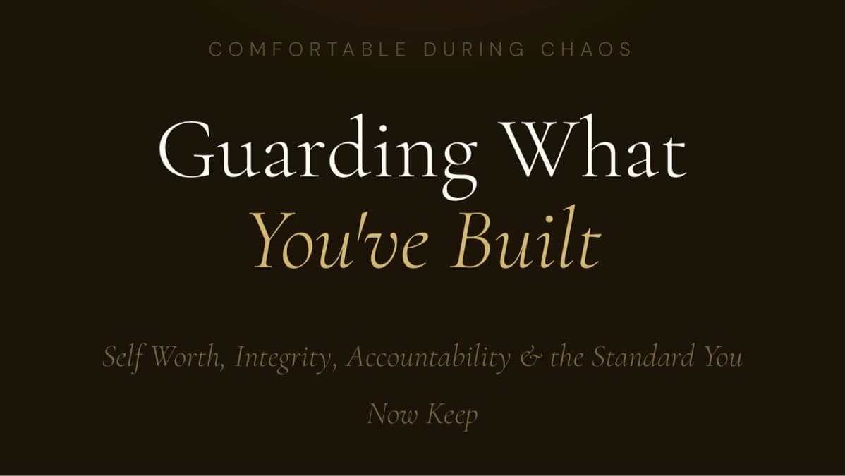 Series 4- SELF WORTH: COMFORTABLE DURING CHAOS