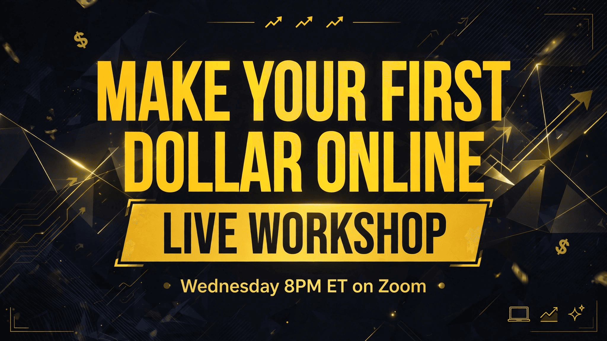 Make Your First Dollar Online - Live Workshop