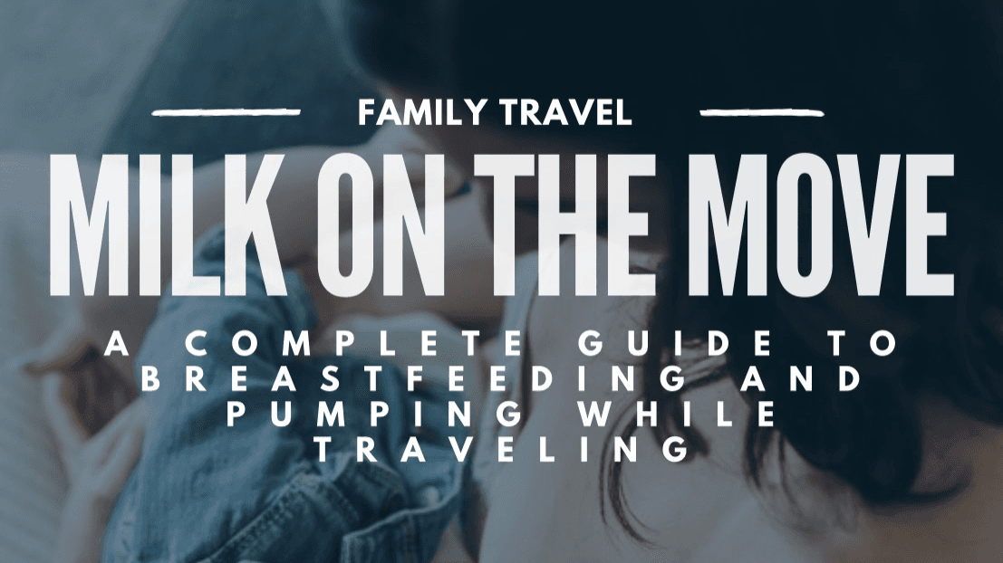 MILK ON THE MOVE | Breastfeeding and Pumping Guide