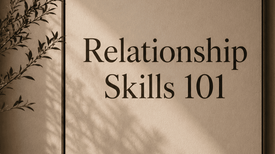 Relationship Skills 101