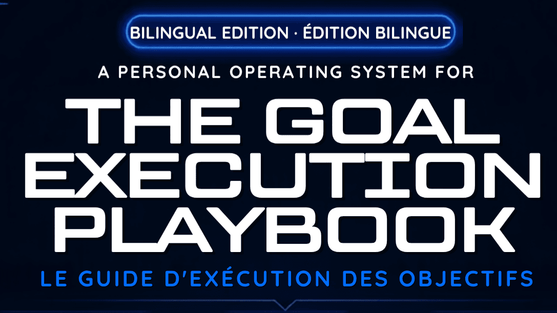 Goal Execution Playbook | Guide d'Exécution