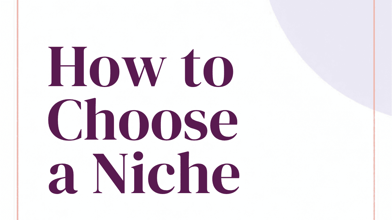 Get My How to Choose a Niche Now!