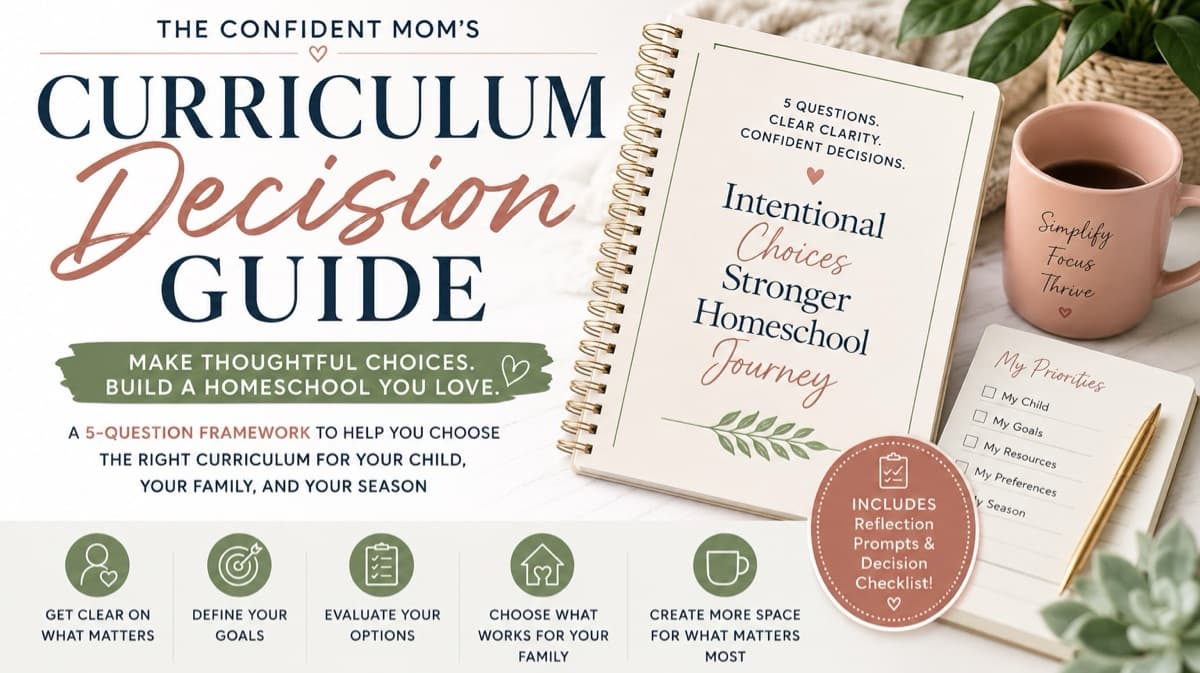 30 Min Homeschool Mom Curriculum Decision Guide