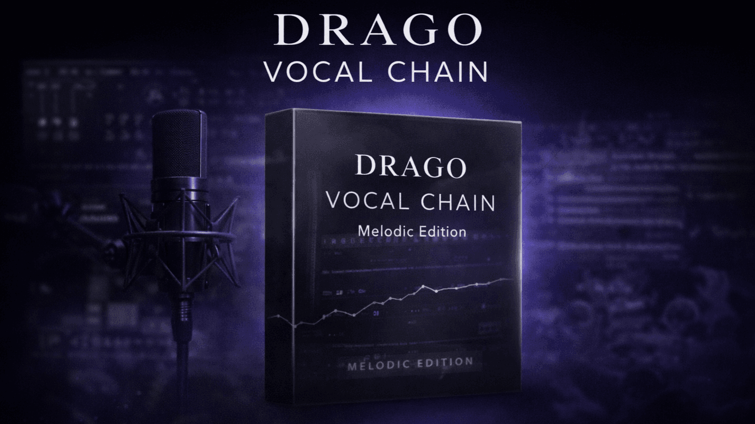 DRAGO VOCAL CHAIN — MELODIC EDITION