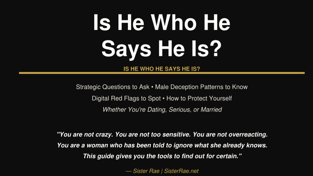IS HE WHO HE SAYS HE IS? — A Sister Rae Guide
