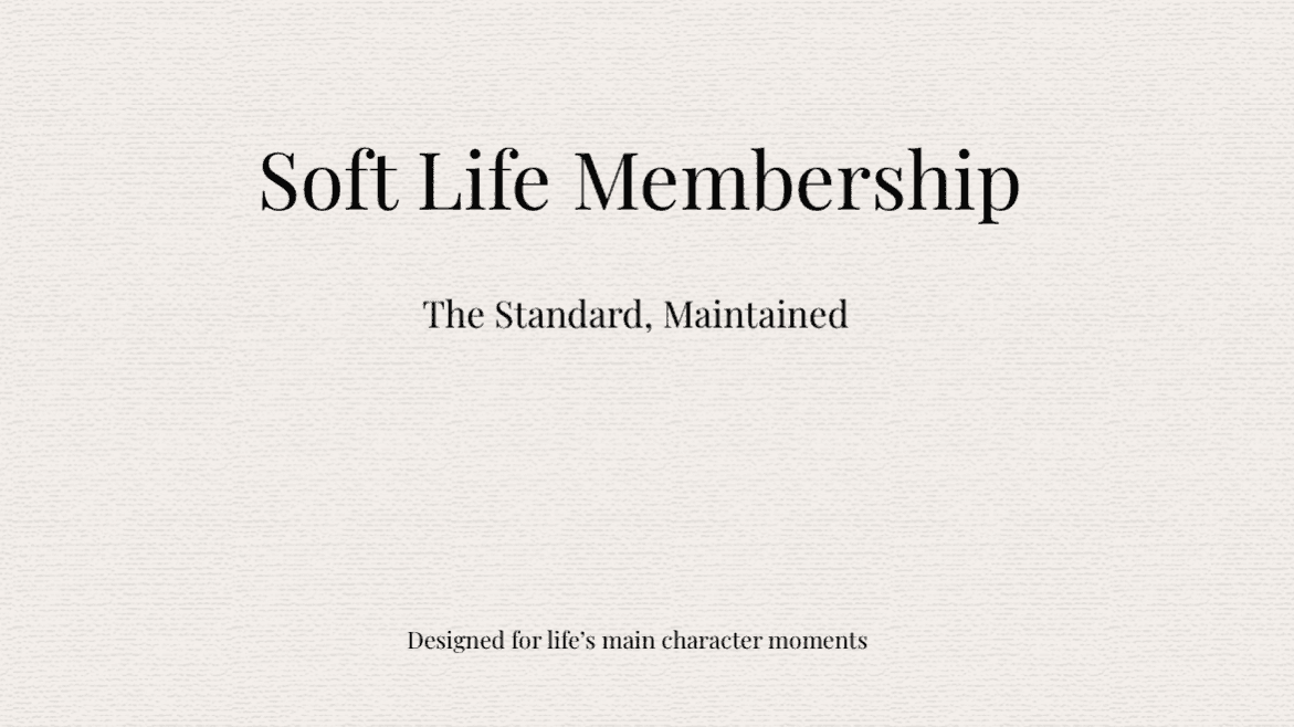 Soft Life Membership✨
