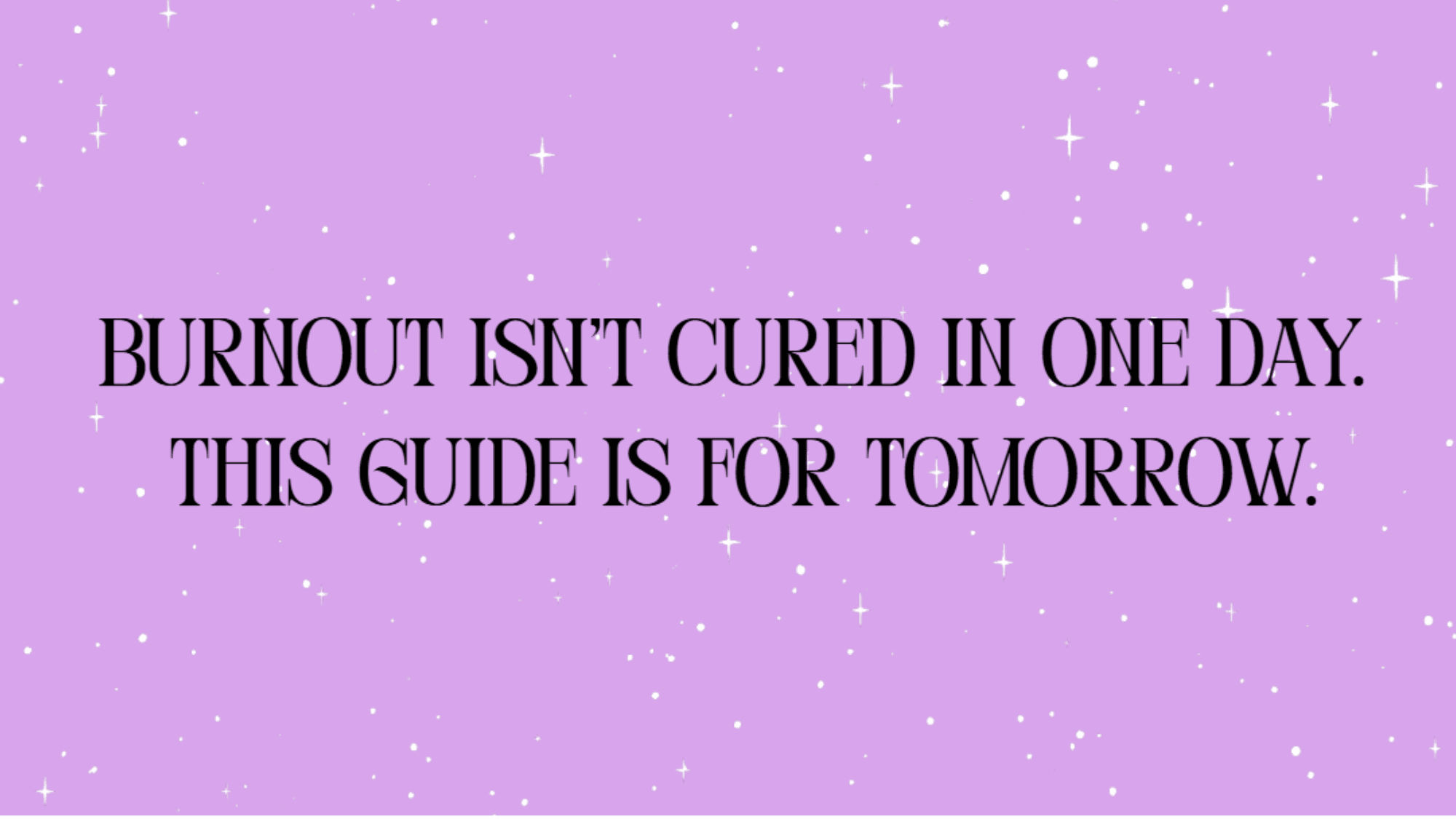 Burnout Survival Field Guide