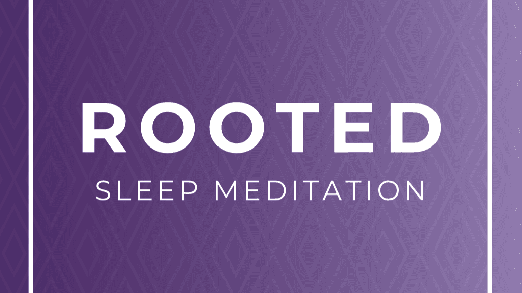 Deep Sleep: Rooted Meditation (Free Gift)