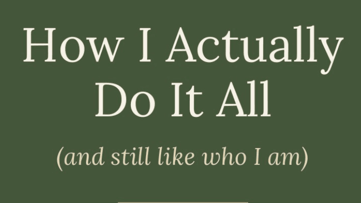 Free Guide: How I Actually Do It All