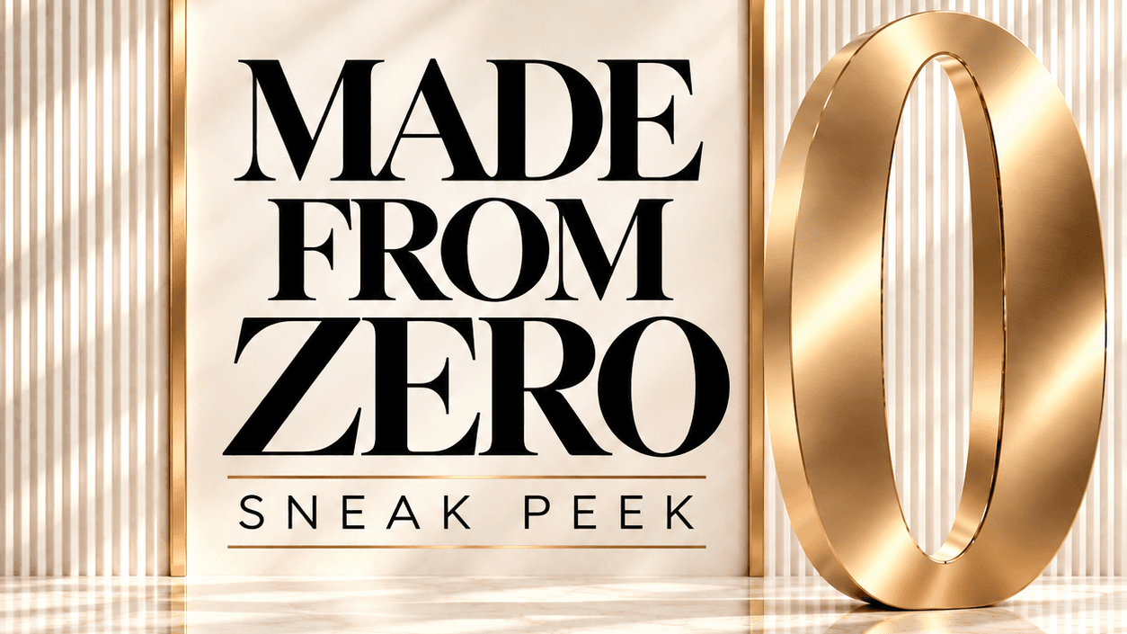 Made From Zero Sneak Peek