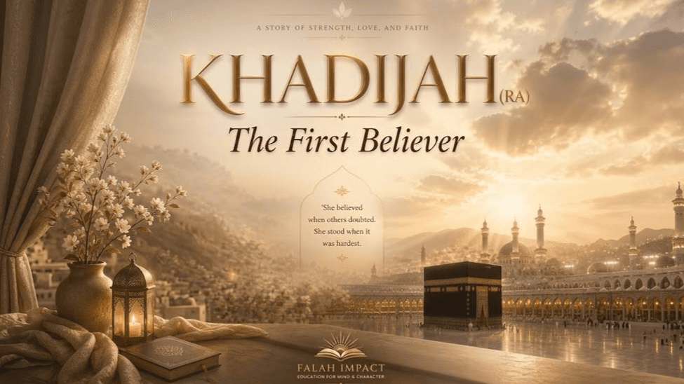 Khadijah (RA) - The First Believer