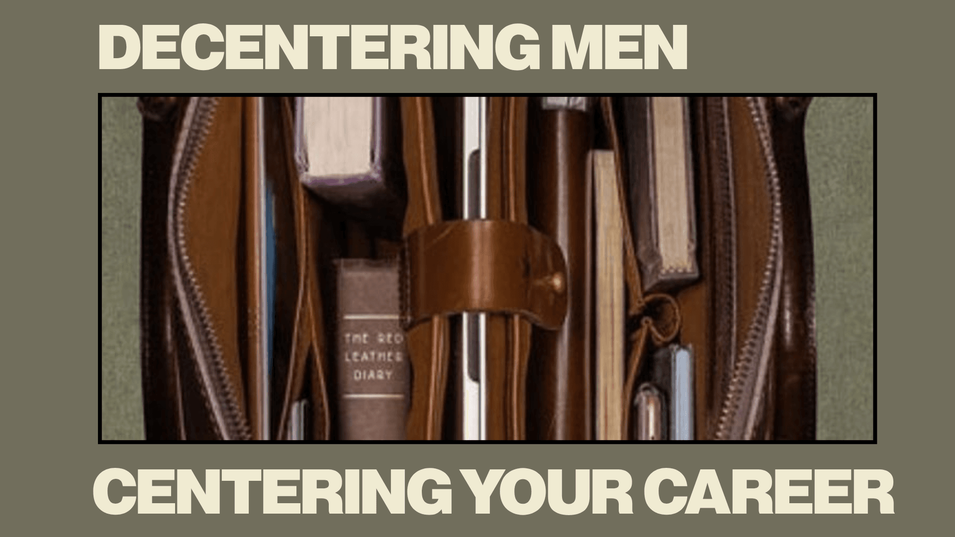 Decentering Men, Centering Your Career