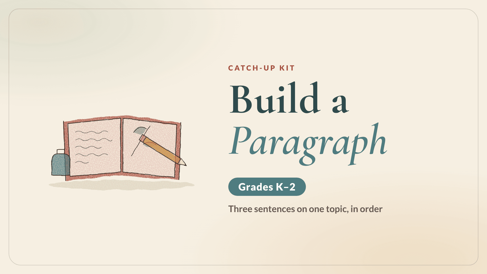 Build a Paragraph Catch-Up Kit (Grades K–2)