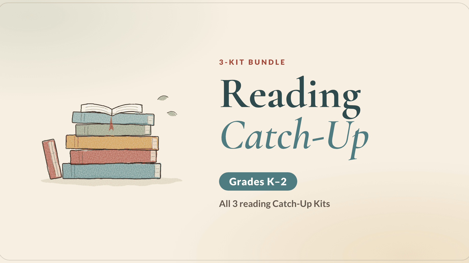 Reading Catch-Up Bundle (Grades K–2): All 3 Kits