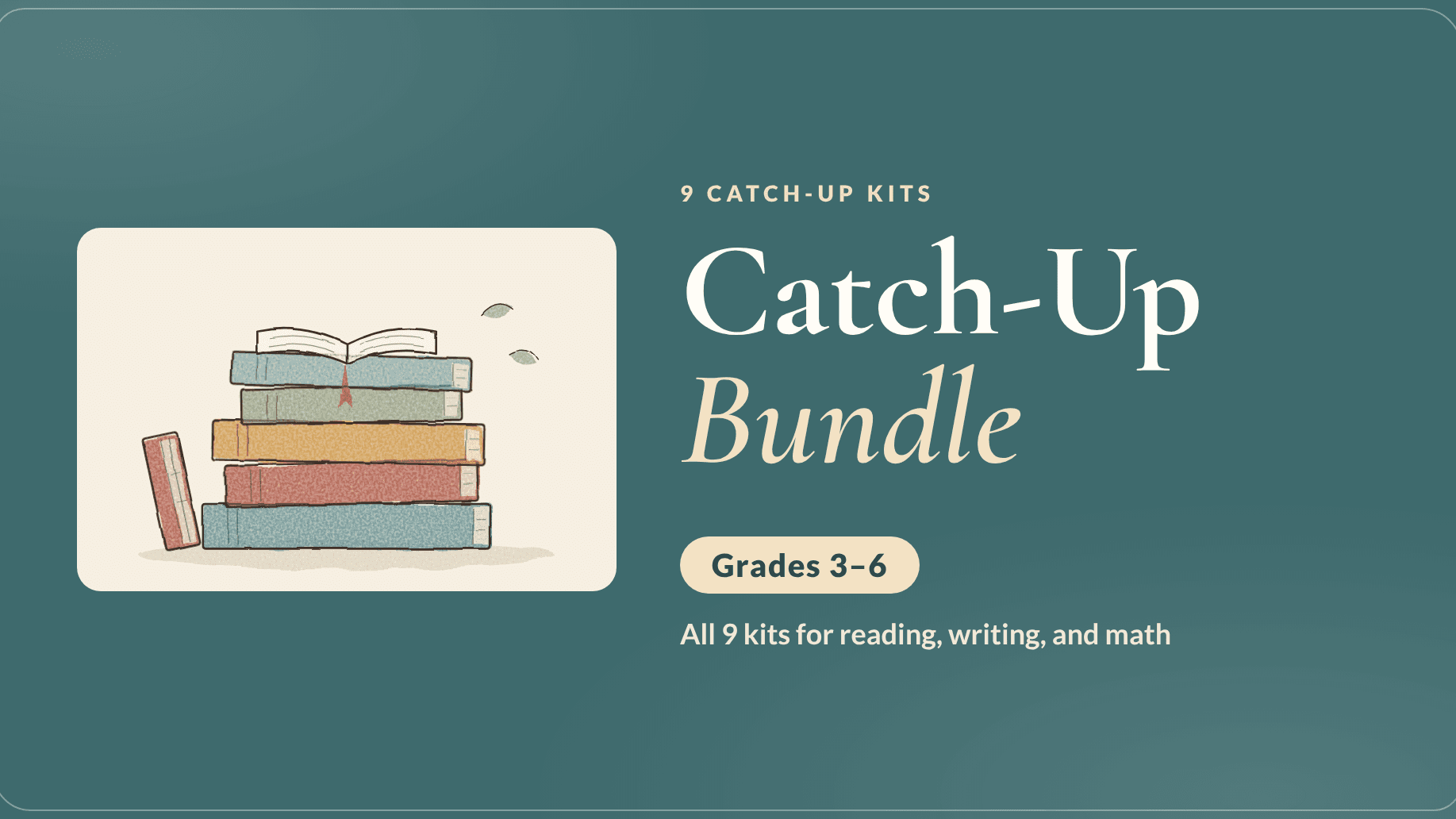 Catch-Up Kit Bundle (Grades 3–6): All 9 Kits