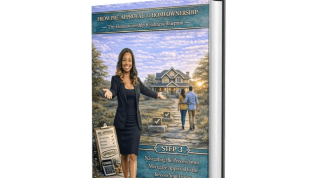 From Pre-Approval to Homeownership (Step 3)