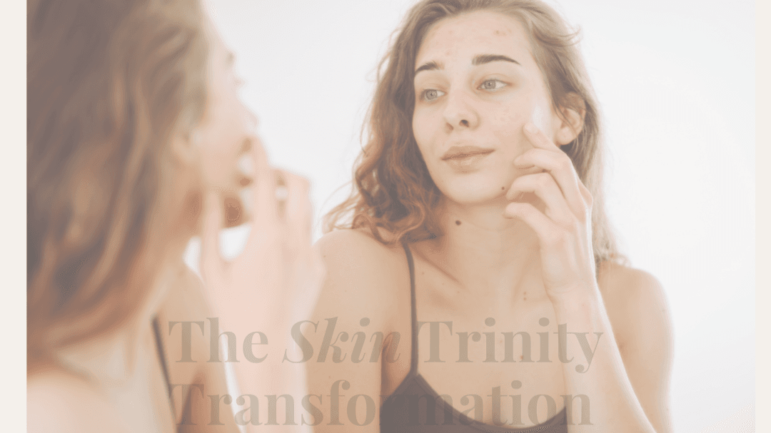 The Skin Trinity Transformation