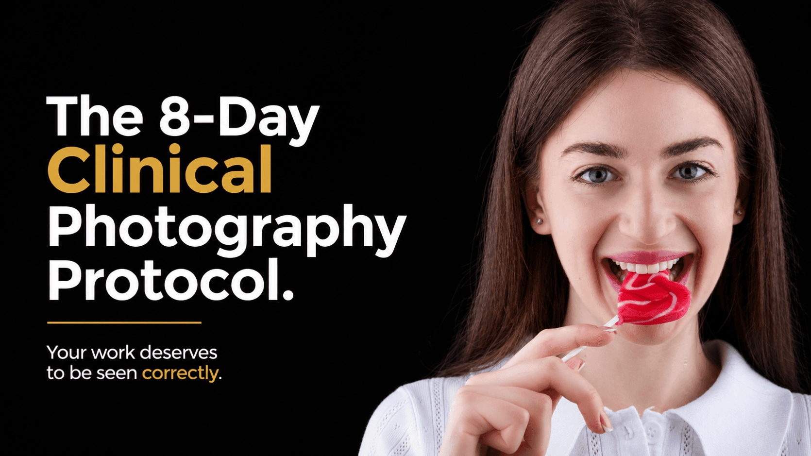 The 8-Day Clinical Photography Protocol