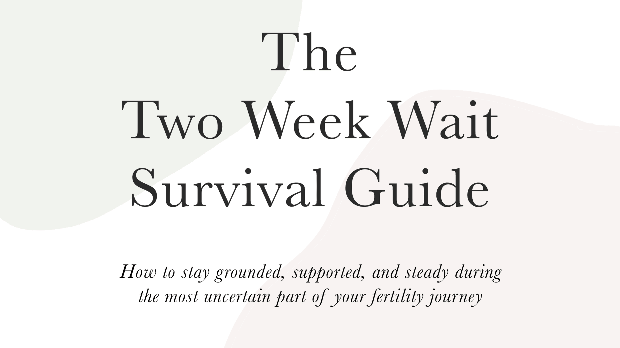 If you’re in the two week wait… this is for you