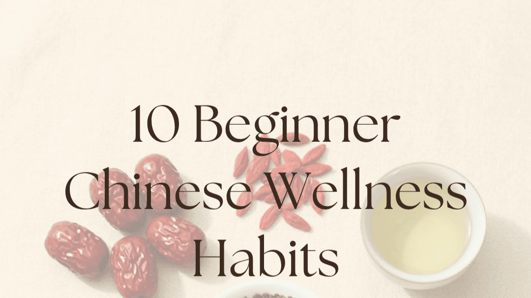 10 Beginner Chinese Wellness Habits in a Day
