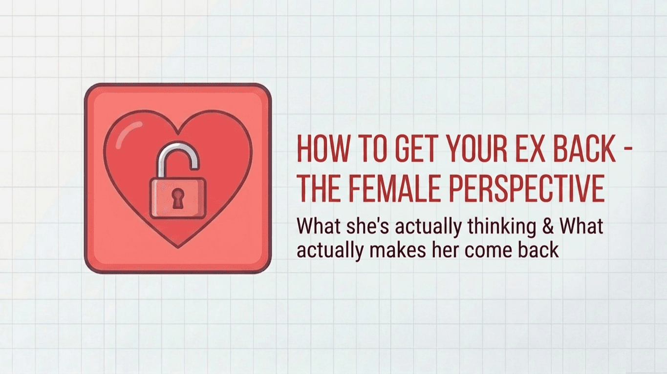 How to get your EX back - The Female Perspective