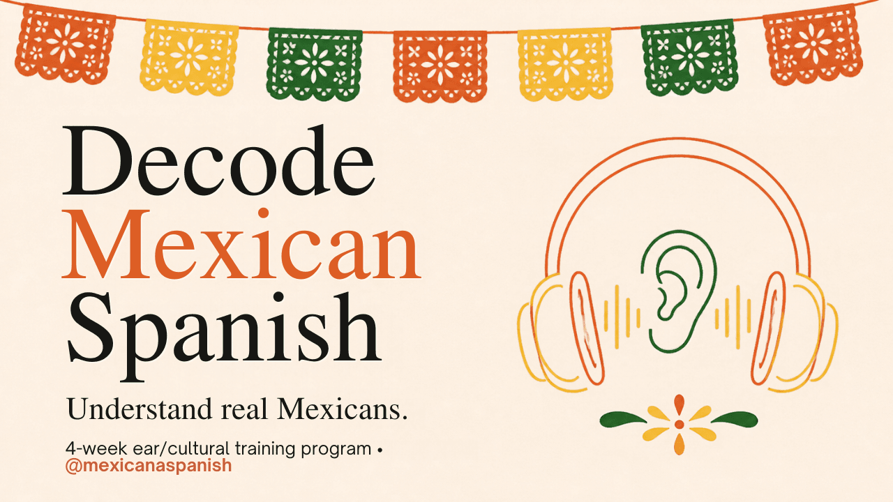 Decode Mexican Spanish