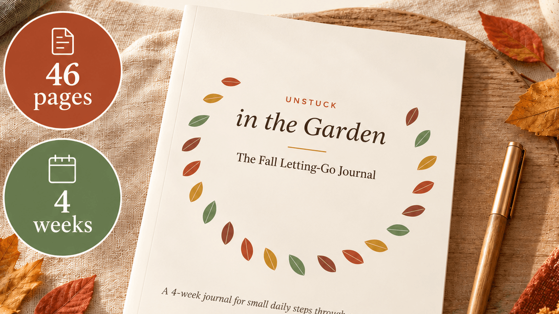 Unstuck in the Garden: The Fall Letting-Go Journal