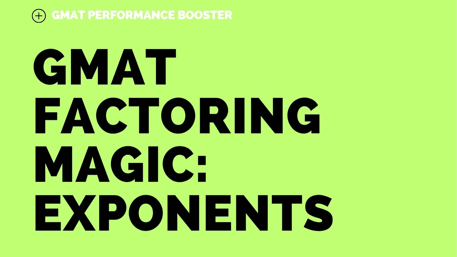 GMAT Factoring Magic: 8-Video Course