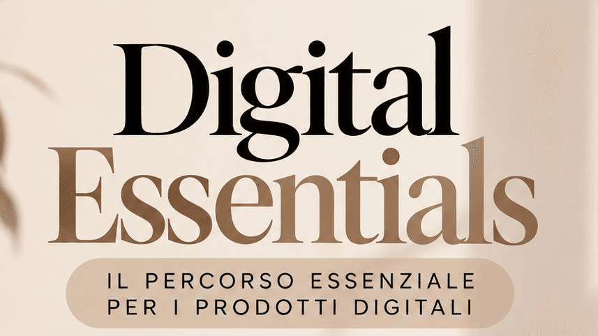 Digital Essential | Parti da Zero