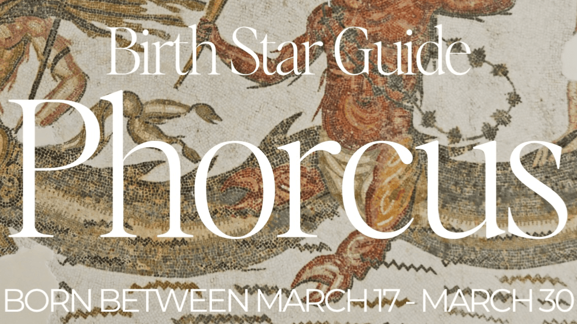 PHORCUS ✺ Asterian Birth Star Guide