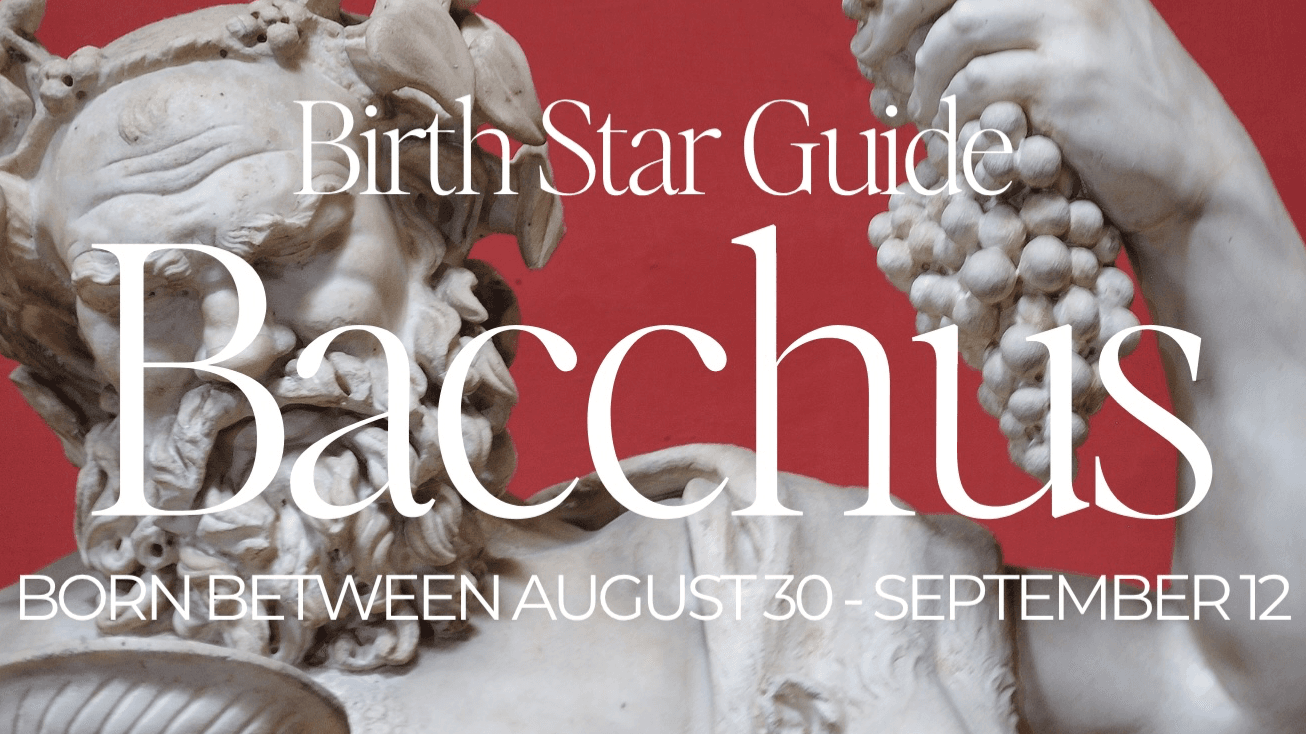 BACCHUS ✺ Asterian Birth Star Guide