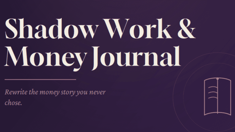 Money Mindset & Shadow Work Journal