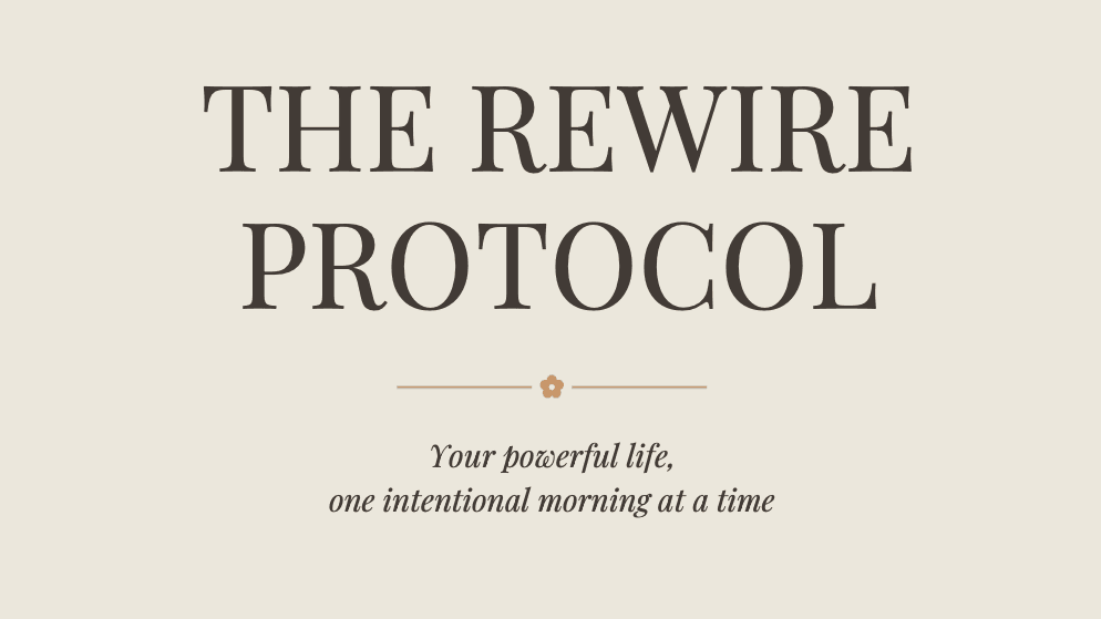 THE REWIRE PROTOCOL - a deeper 28-day practice