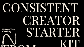 THE CONSISTENT CREATOR STARTER KIT