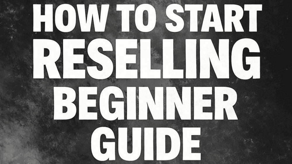 HOW TO START RESELLING GUIDE