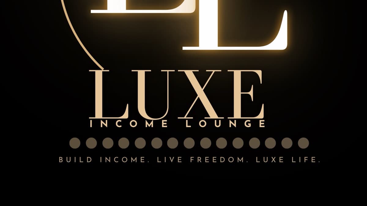 The Luxe Income Lounge